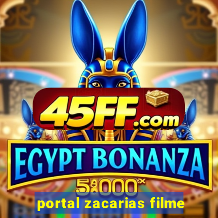 portal zacarias filme